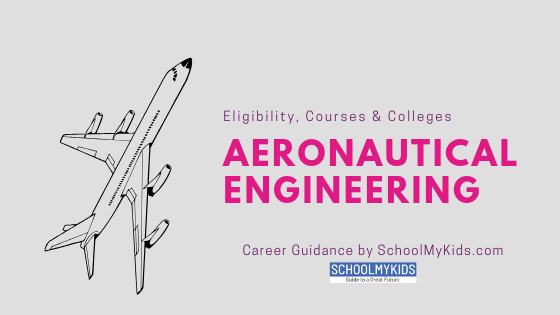 Aeronautical Engineering Eligibility, Courses, Colleges