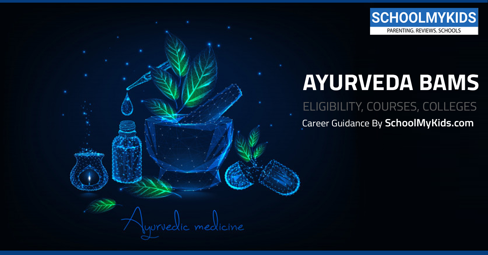Ayurveda Courses Eligibility Colleges: BAMS, PG Courses – MD, MS, Diploma