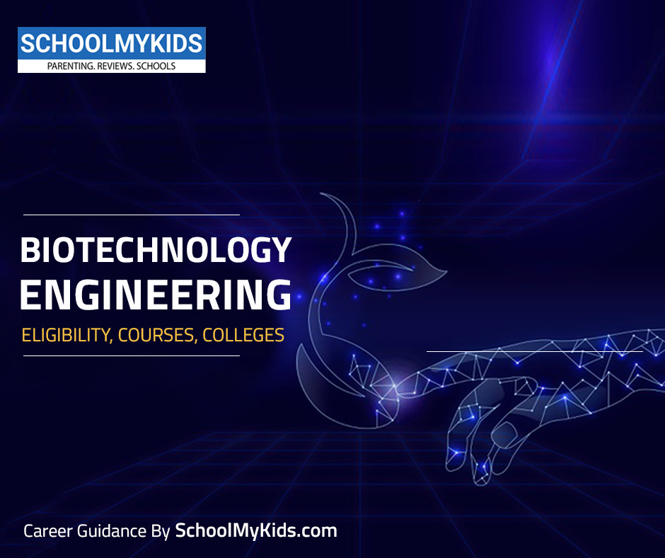 Bio Technology Engineering: Career Guide, Jobs, Courses, Salary and Education