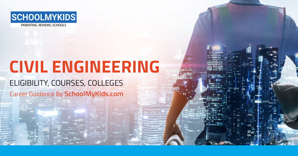 Civil Engineering: Career Guide, Jobs, Courses, Salary and Education