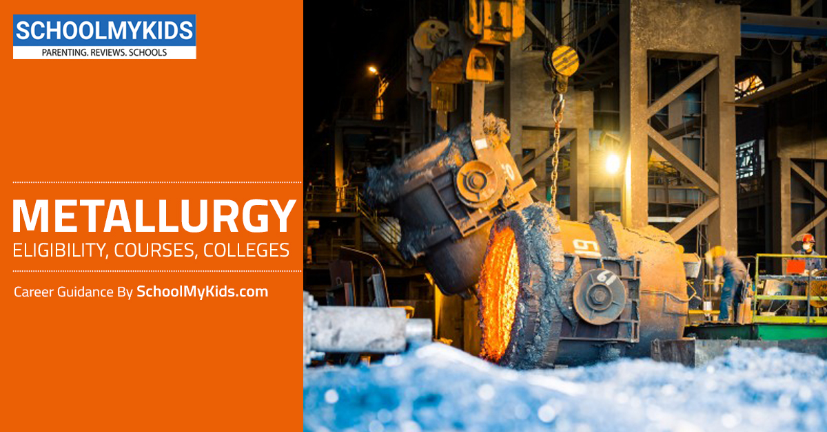 Metallurgy: Career Guide, Jobs, Courses, Salary and Education