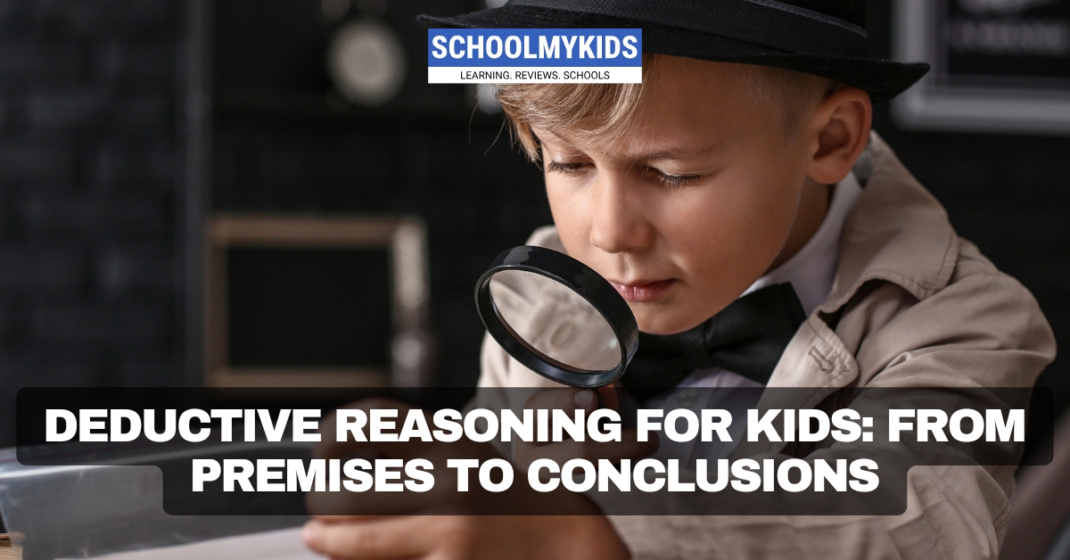 Deductive Reasoning for Kids: From Premises to Conclusions