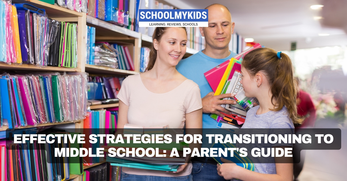 Effective Strategies for Transitioning to Middle School: A Parent's Guide