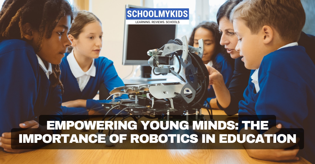Empowering Young Minds: The Importance of Robotics in Education