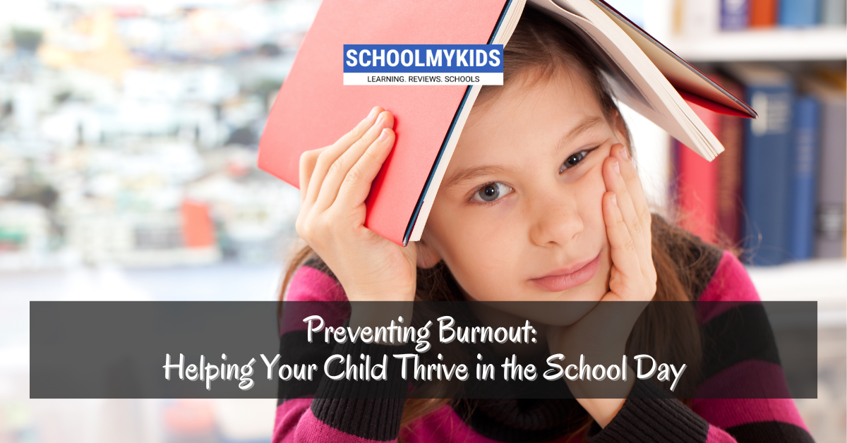 Preventing Burnout: Helping Your Child Thrive in the School Day