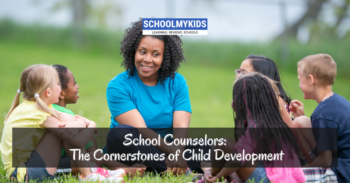 School Counselors: The Cornerstones of Child Development