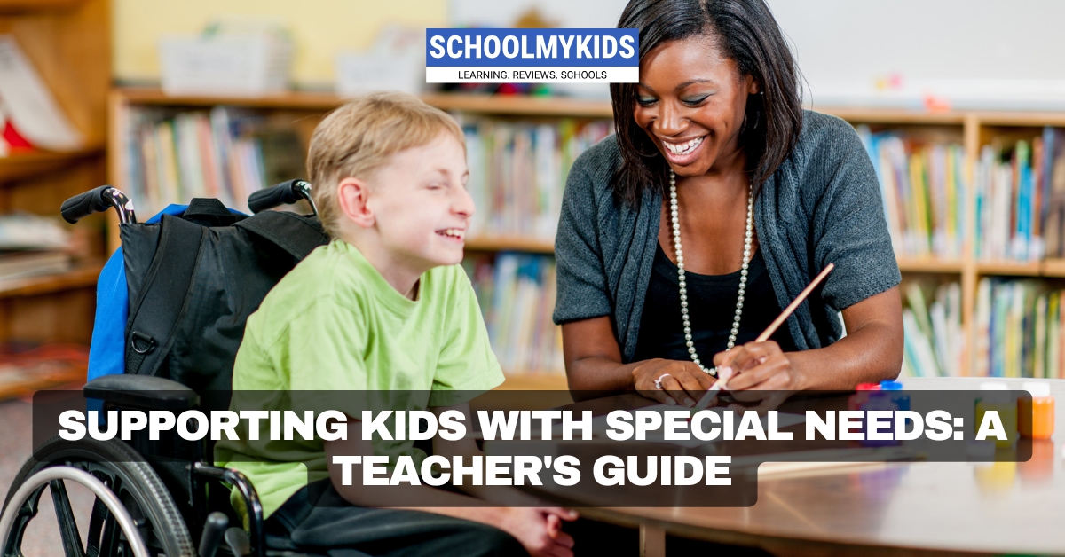 Supporting Kids with Special Needs: A Teacher's Guide