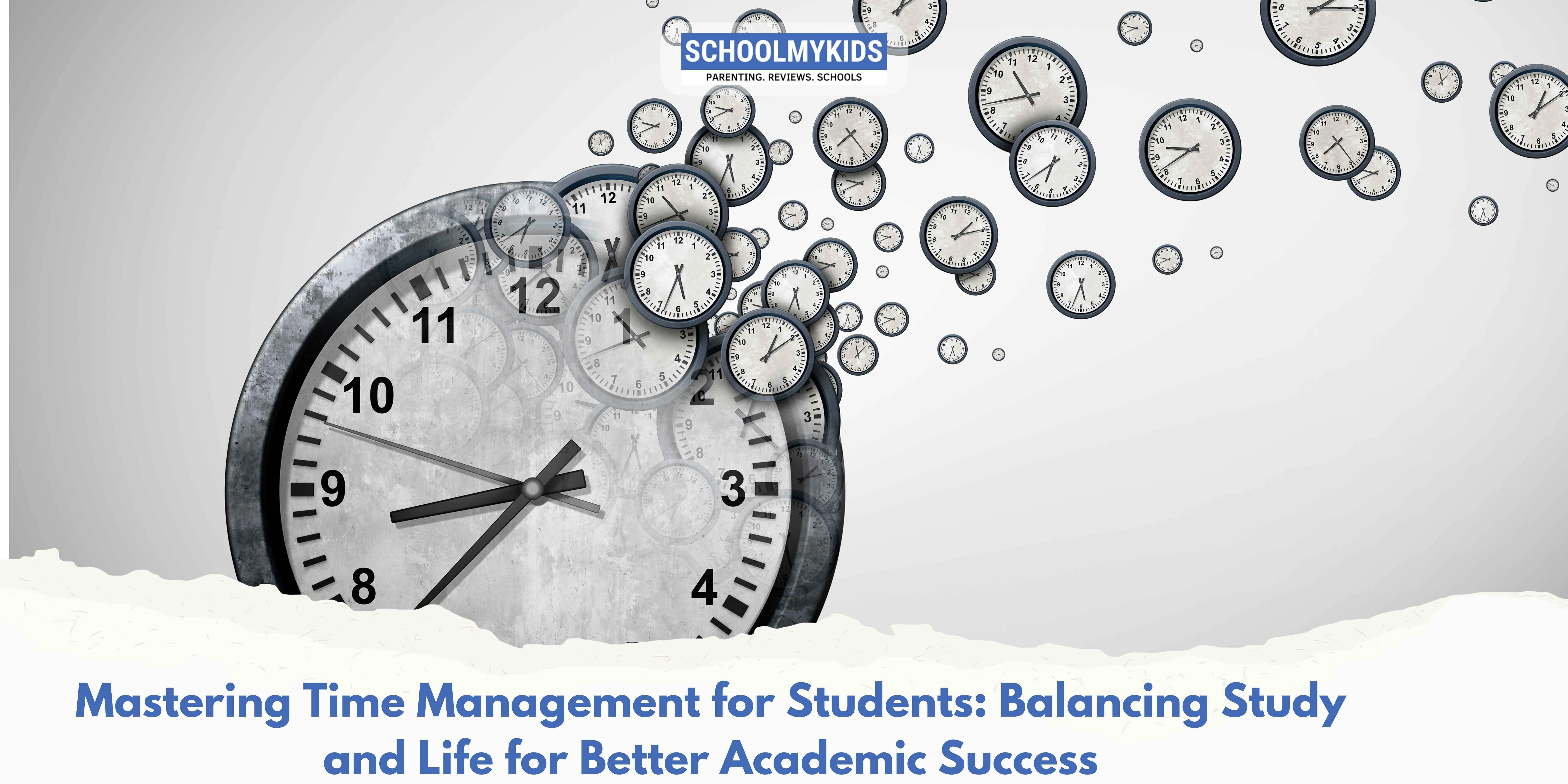 Mastering Time Management for Students: Balancing Study and Life for Better Academic Success
