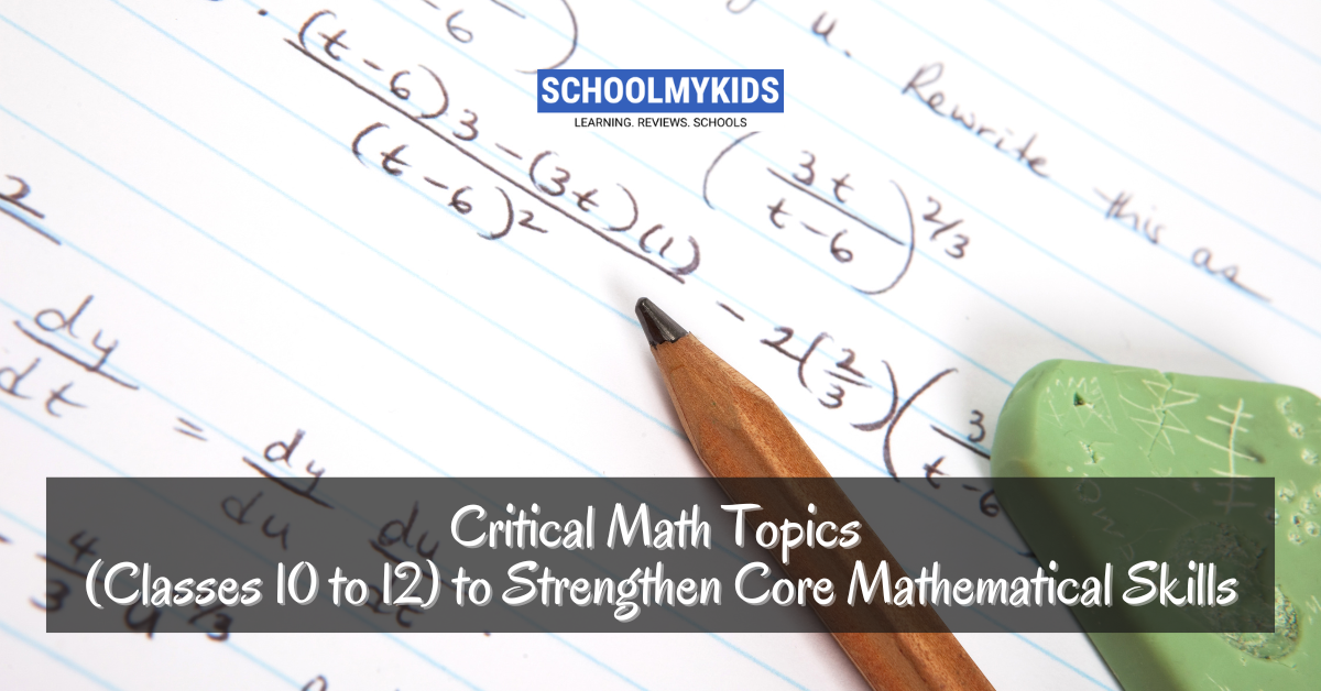 Critical Math Topics (Classes 10 to 12) to Strengthen Core Mathematical Skills