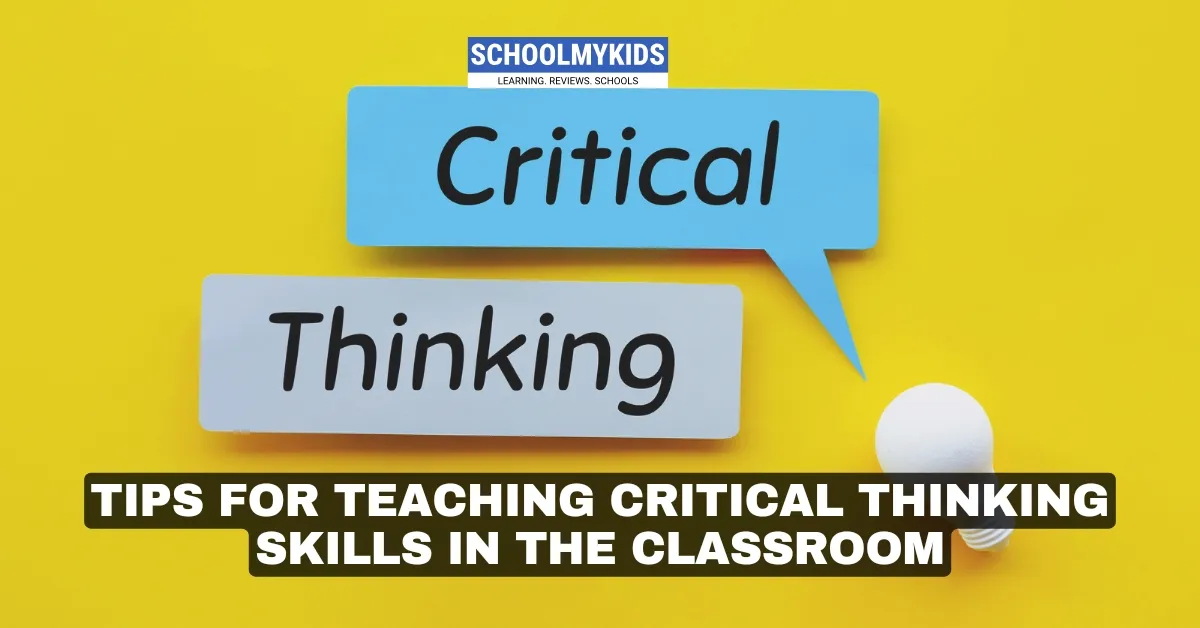 Tips for Teaching Critical Thinking Skills in the Classroom 