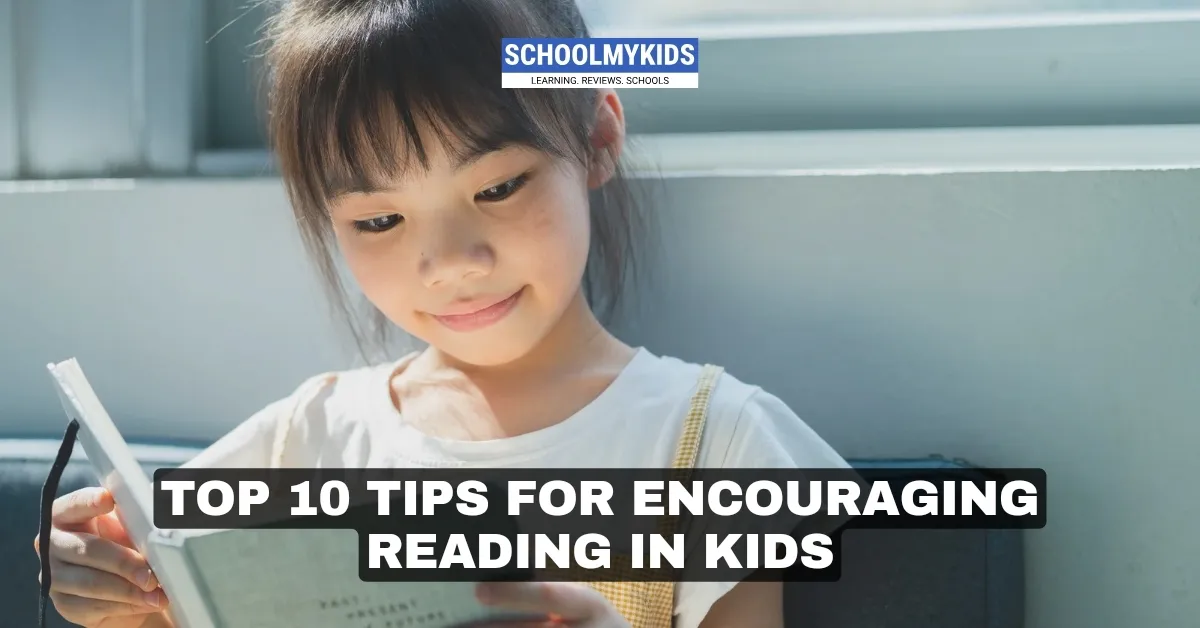 Top 10 Tips for Encouraging Reading in Kids