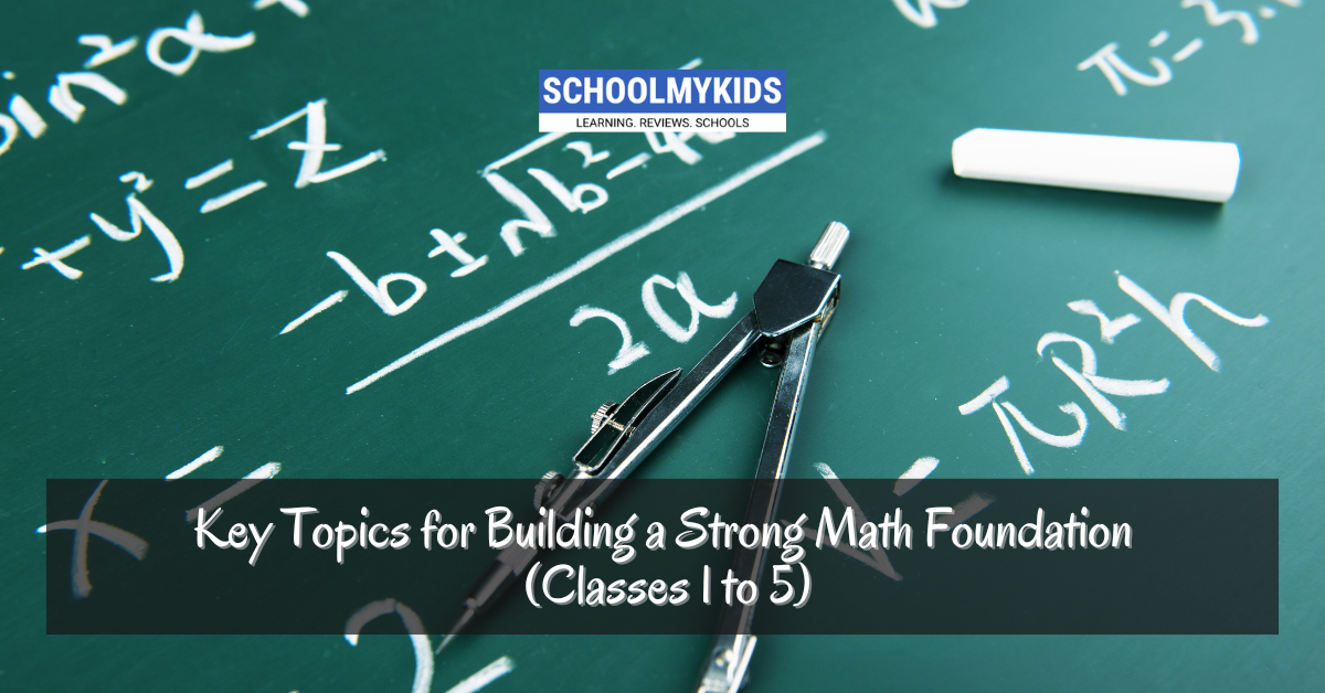 Key Topics for Building a Strong Math Foundation (Classes 1 to 5)