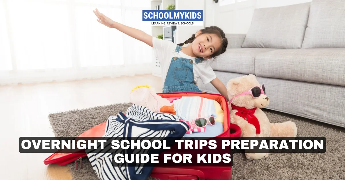 Overnight School Trips Preparation Guide For Kids