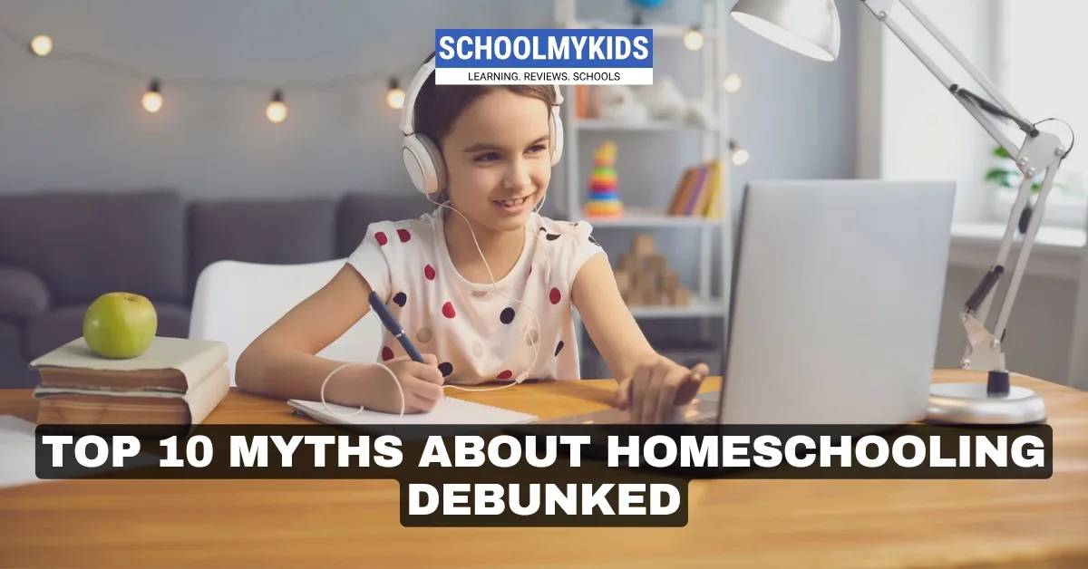 Top 10 Myths About Homeschooling Debunked