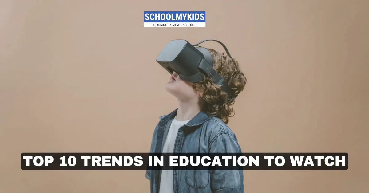 Top 10 Trends in Education to Watch