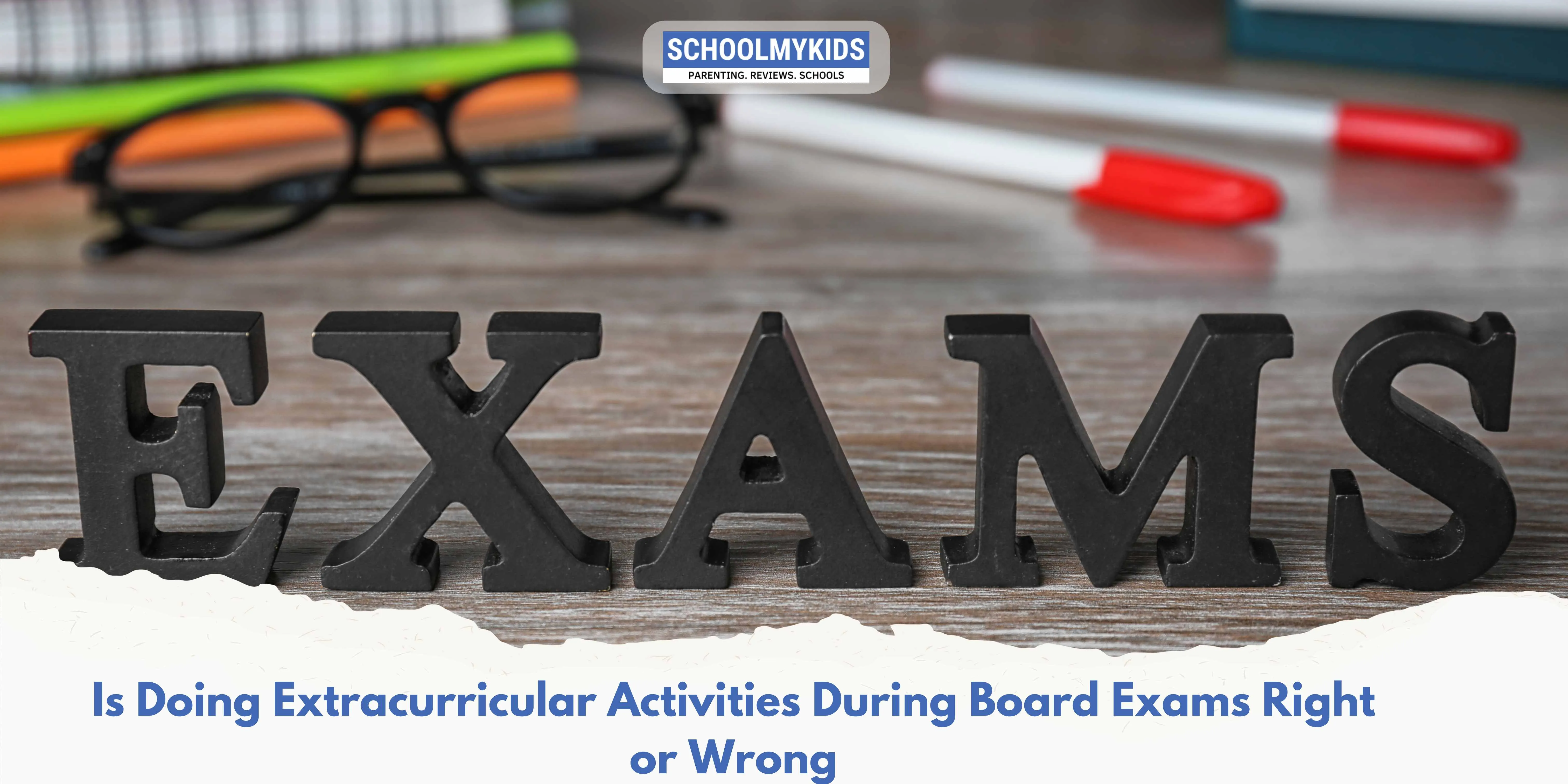 Is Doing Extracurricular Activities During Board Exams Right or Wrong?