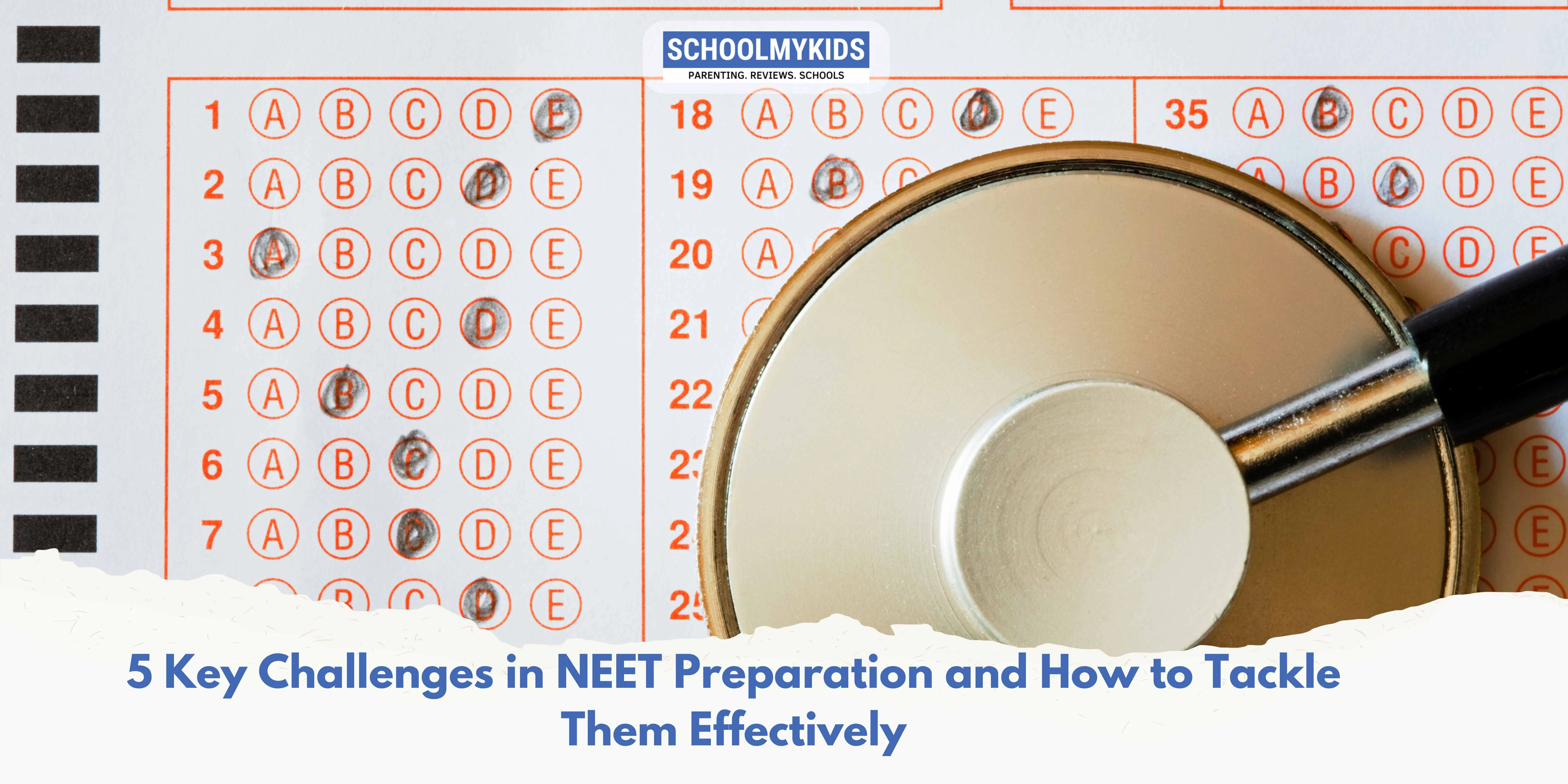 5 Key Challenges in NEET Preparation and How to Tackle Them Effectively