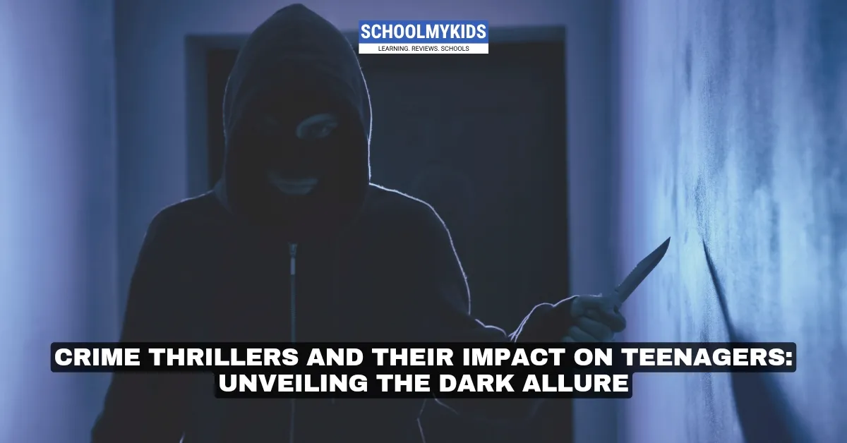 Crime Thrillers and Their Impact on Teenagers: Unveiling the Dark Allure