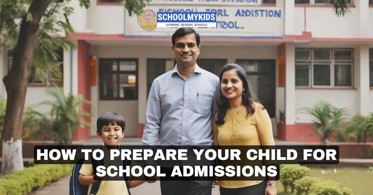 How to Prepare Your Child for School Admissions