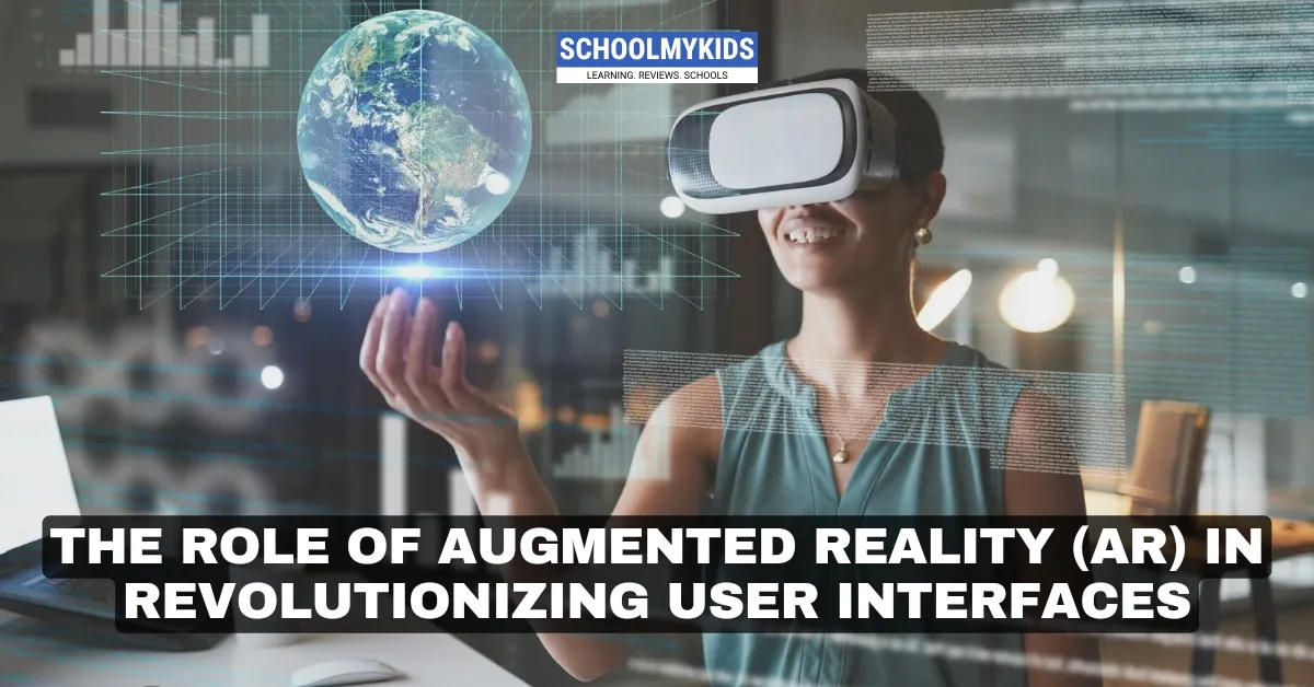 The Role of Augmented Reality (AR) in Revolutionizing User Interfaces