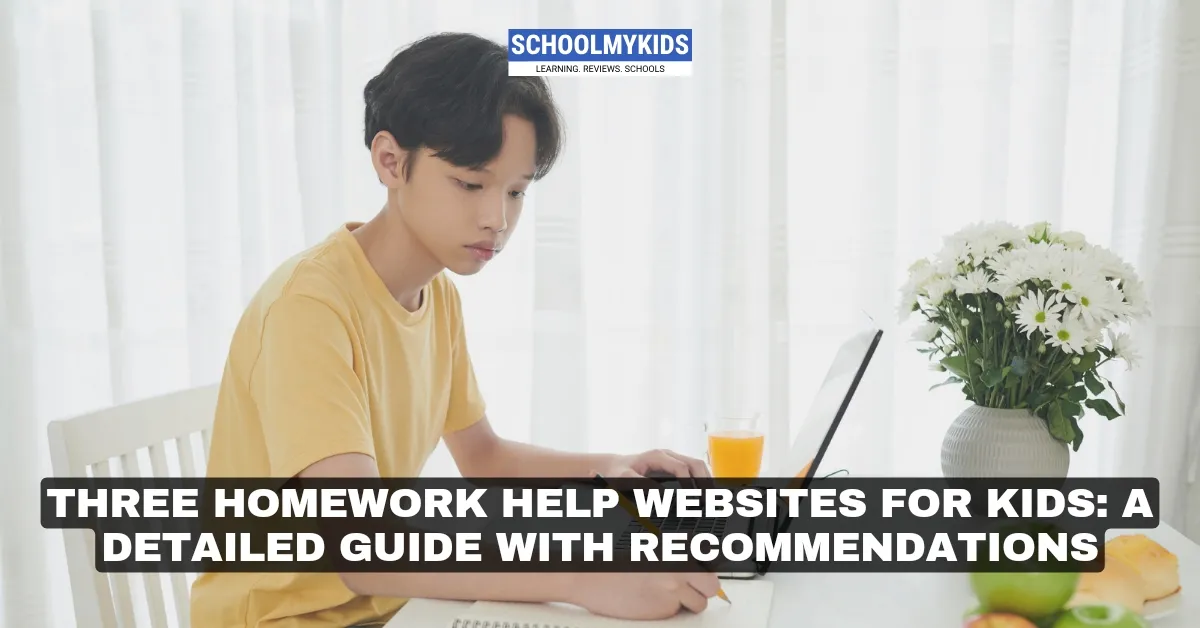 Three Homework Help Websites for Kids: A Detailed Guide with Recommendations