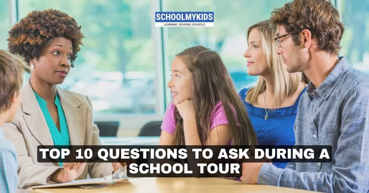 Top 10 Questions to Ask During a School Tour