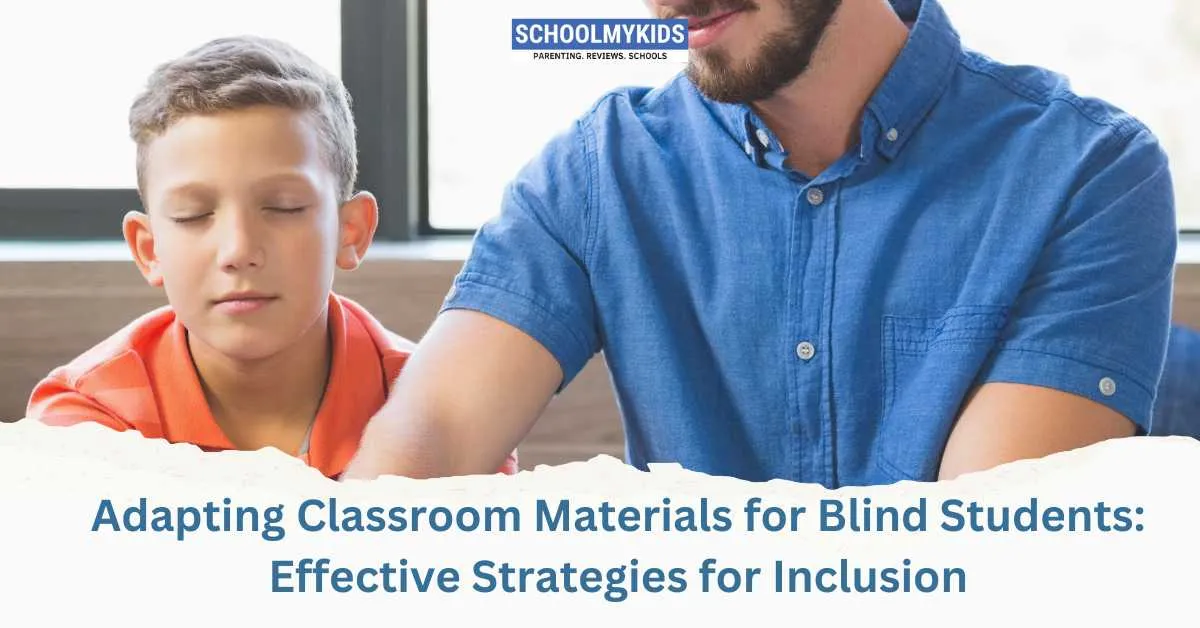 Adapting Classroom Materials for Blind Students: Effective Strategies for Inclusion