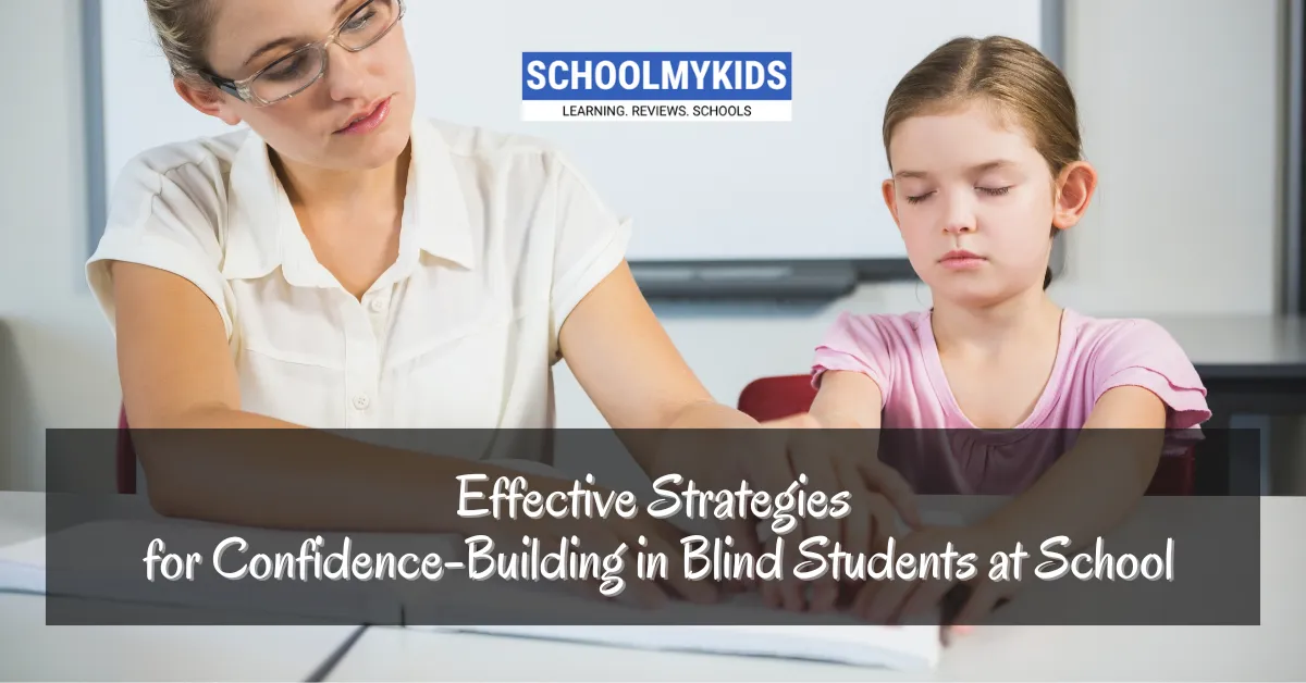 Effective Strategies for Confidence-Building in Blind Students at School