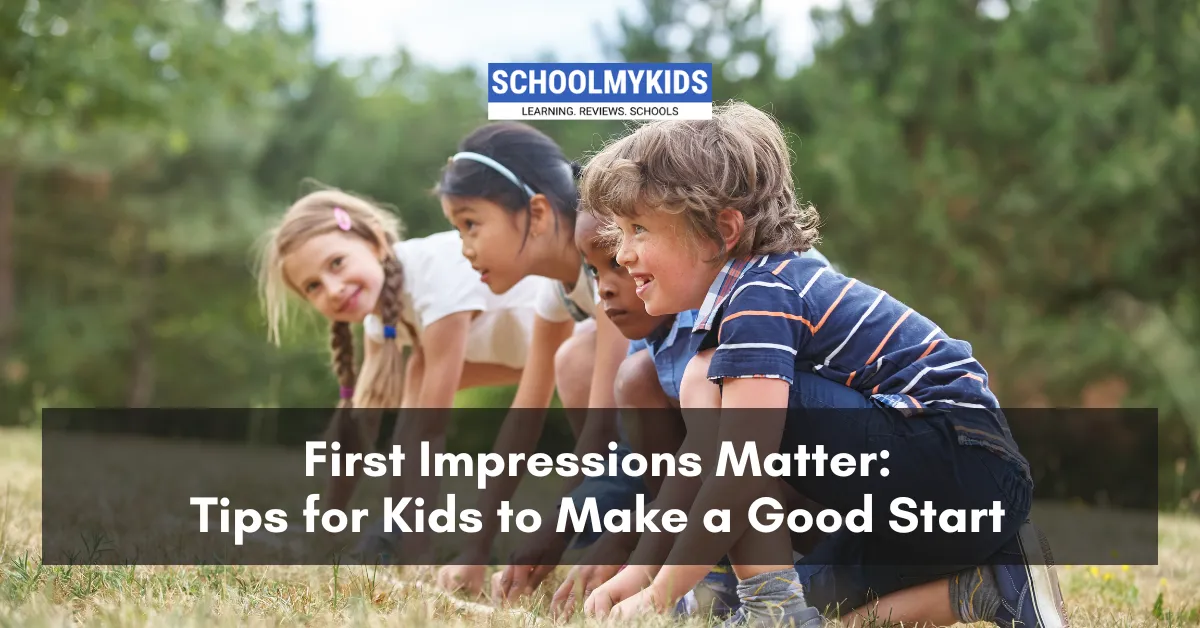First Impressions Matter: Tips for Kids to Make a Good Start