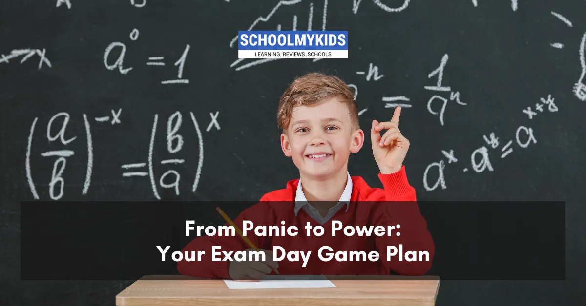 From Panic to Power: Your Exam Day Game Plan