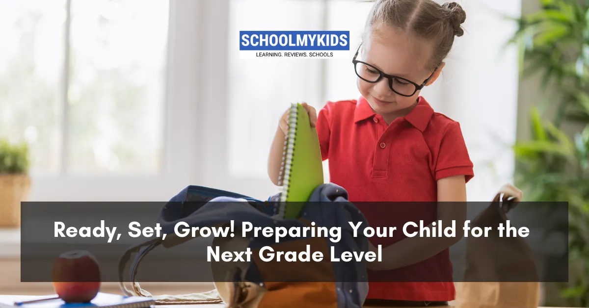 Ready, Set, Grow! Preparing Your Child for the Next Grade Level