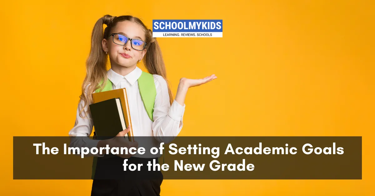 The Importance of Setting Academic Goals for the New Grade