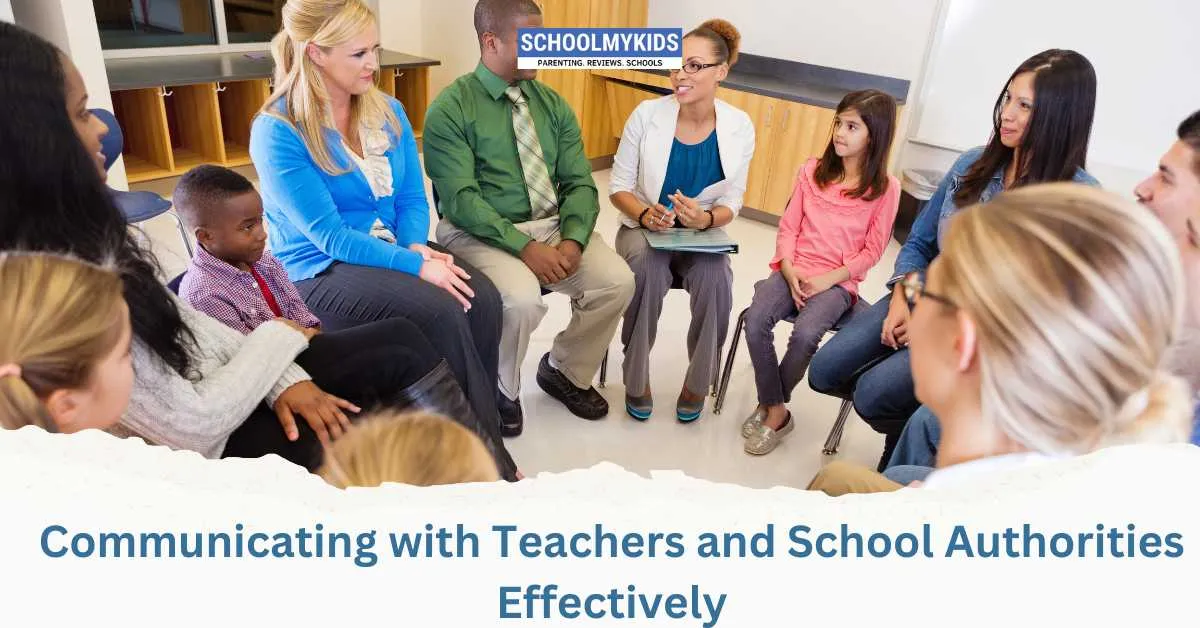 Communicating with Teachers and School Authorities Effectively