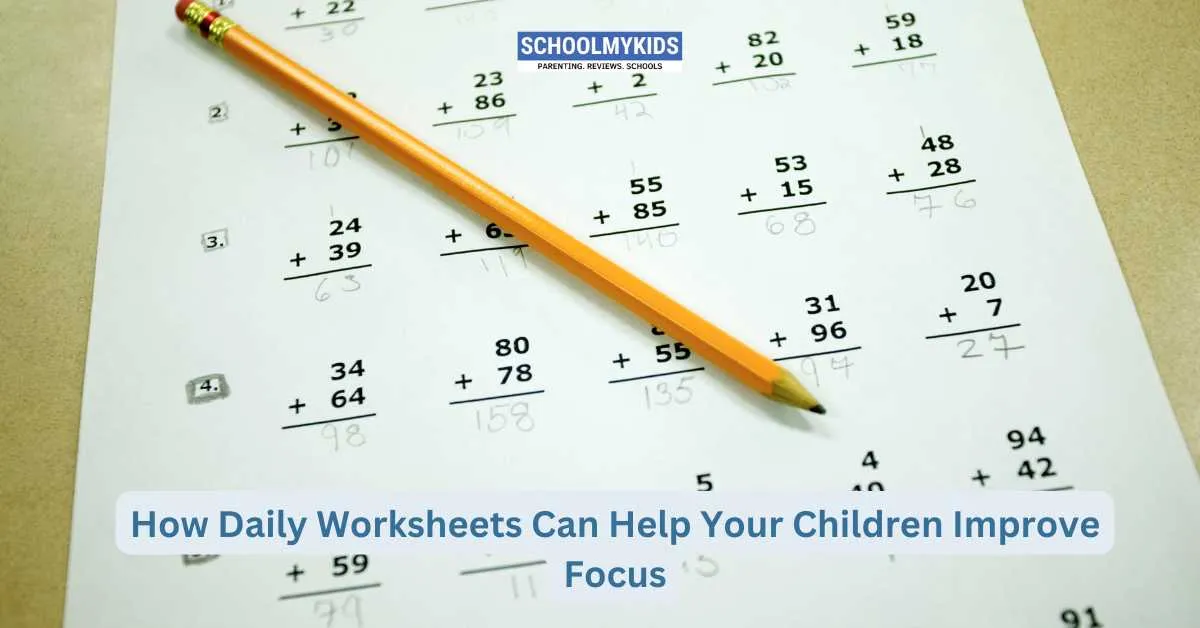 How Daily Worksheets Can Help Your Children Improve Focus