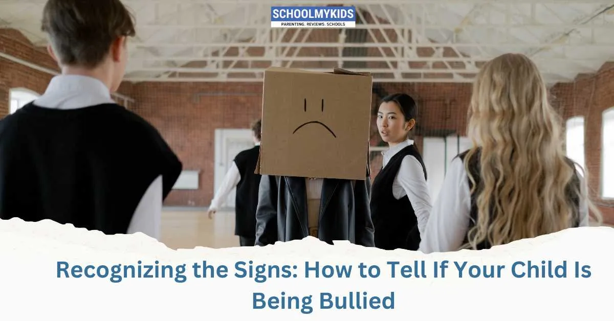 Recognizing the Signs: How to Tell If Your Child Is Being Bullied