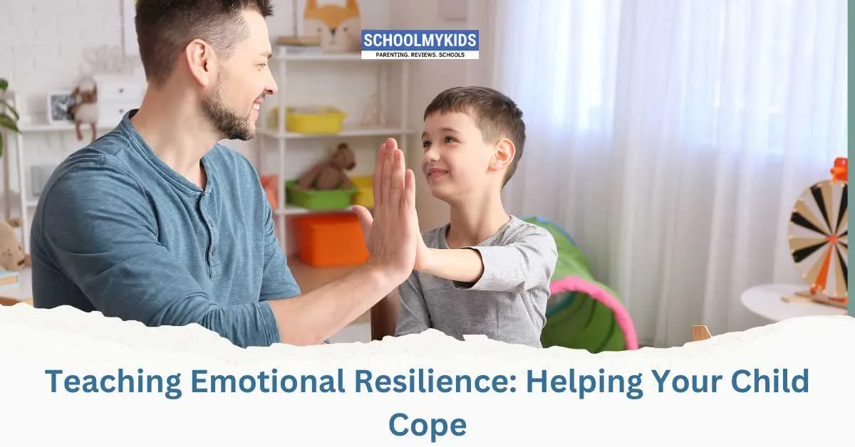 Teaching Emotional Resilience: Helping Your Child Cope
