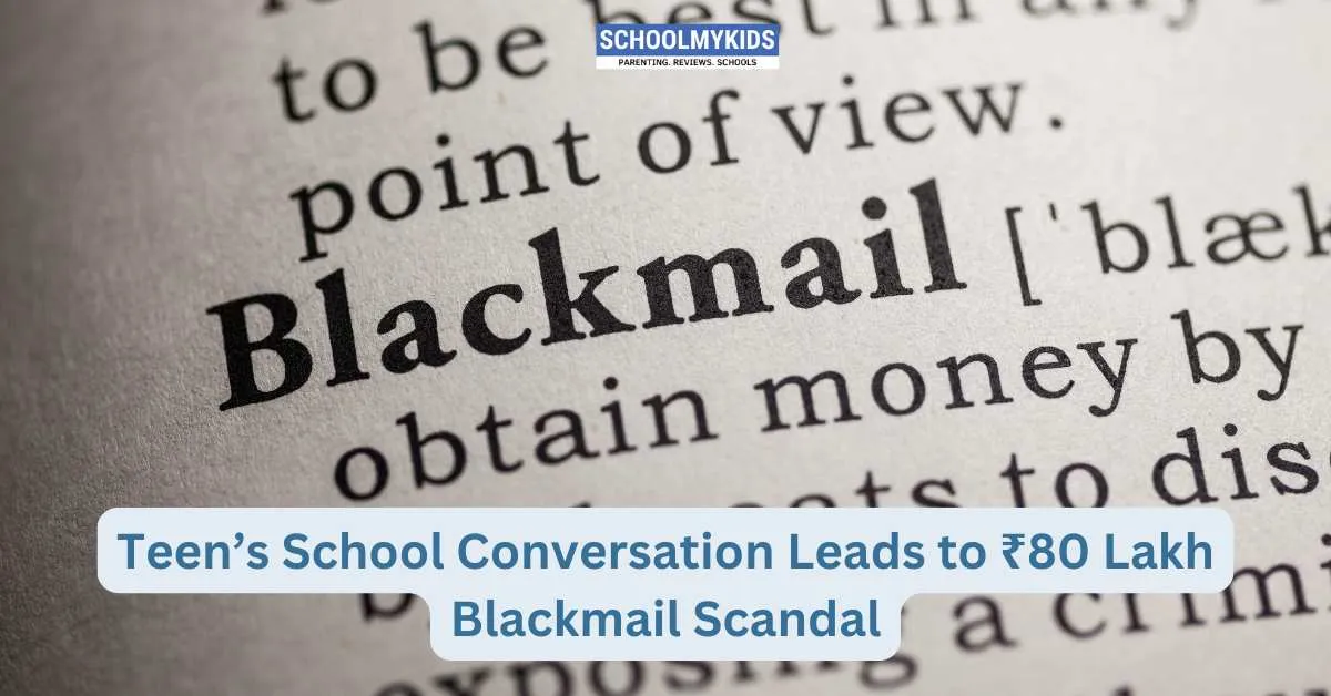 Teen’s School Conversation Leads to Rs 80 Lakh Blackmail Scandal