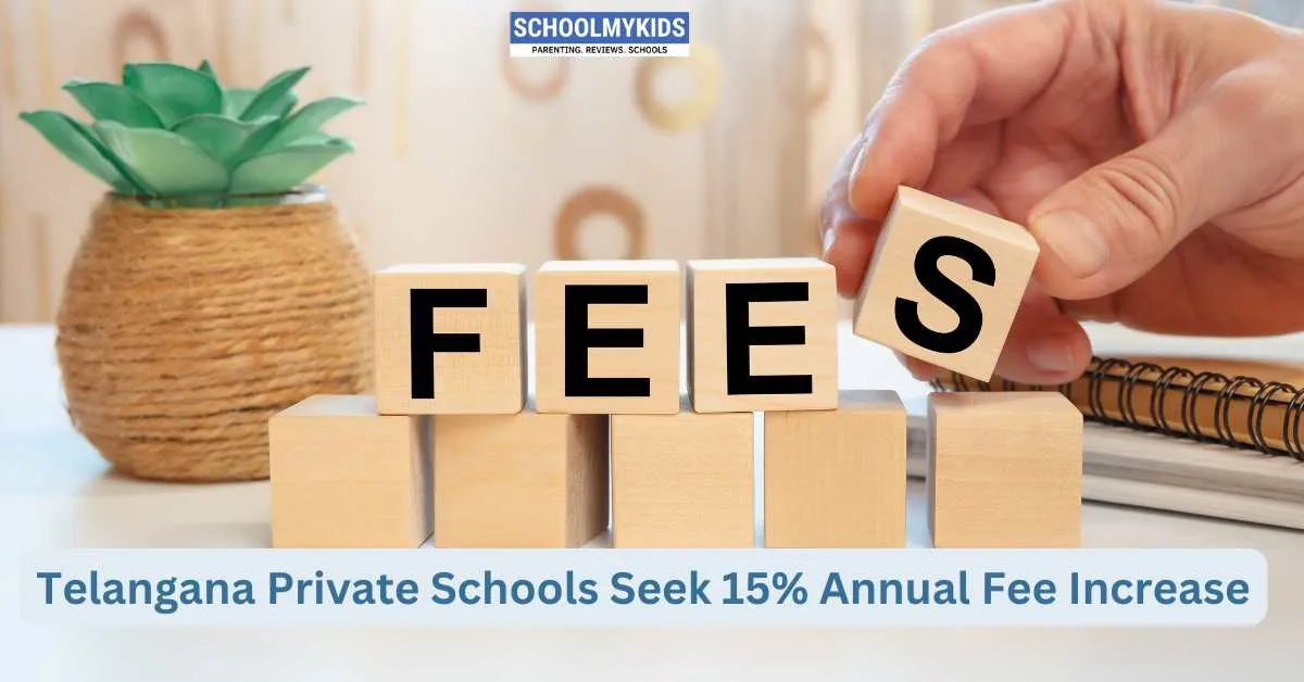 Telangana Private Schools Seek 15% Annual Fee Increase