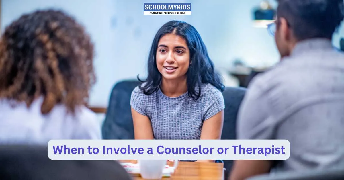 When to Involve a Counselor or Therapist
