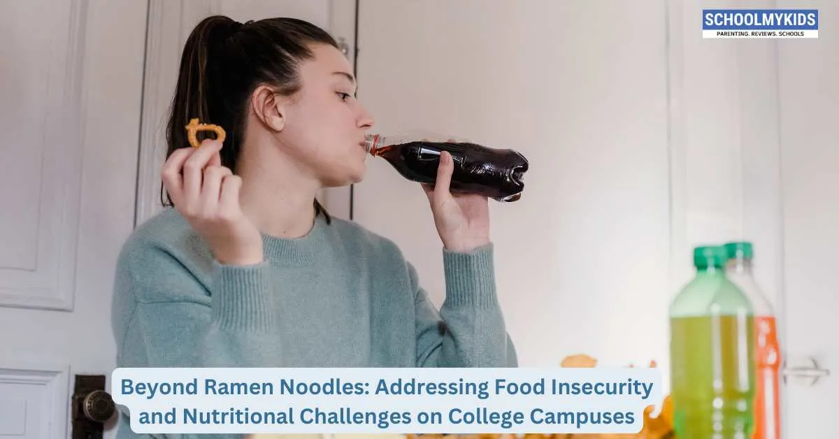 Beyond Ramen Noodles: Addressing Food Insecurity and Nutritional Challenges on College Campuses