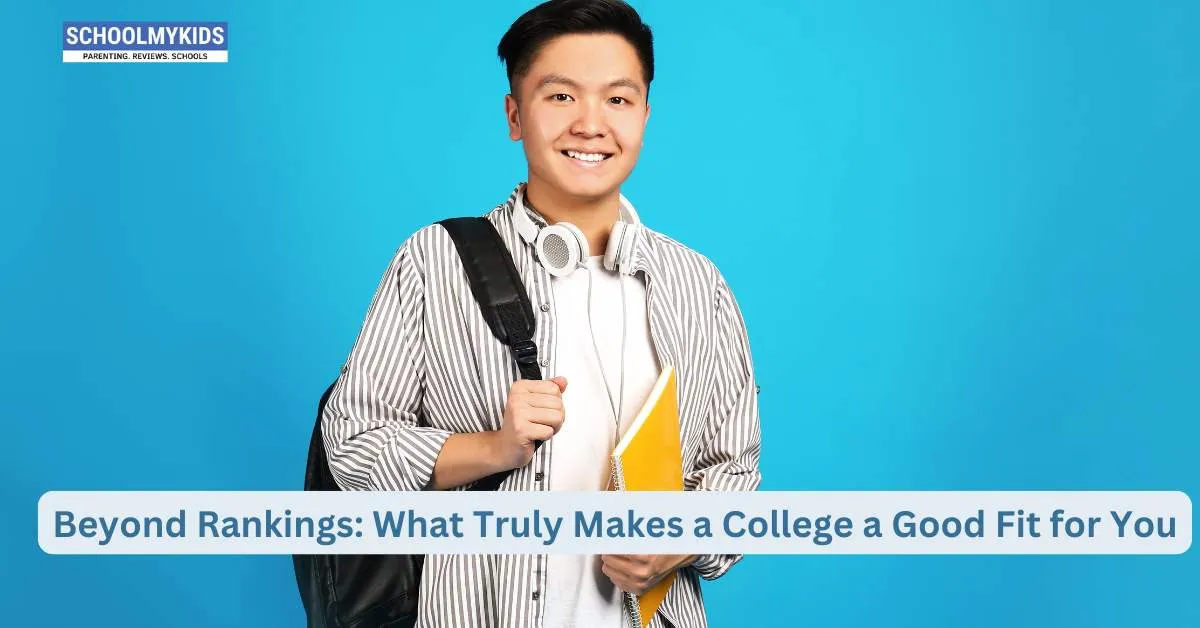 Beyond Rankings: What Truly Makes a College a Good Fit for You