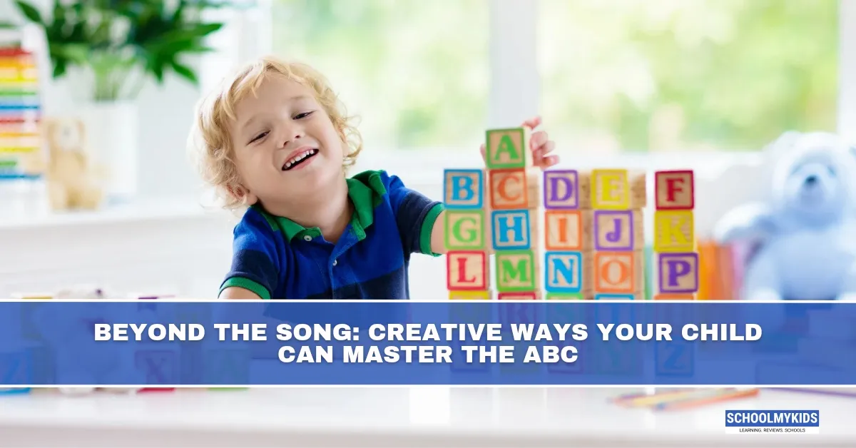 Beyond the Song: Creative Ways Your Child Can Master the ABC