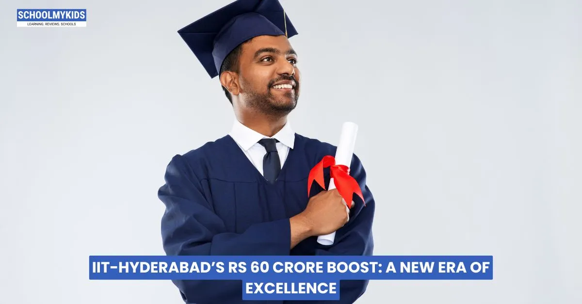 IIT-Hyderabad’s Rs 60 Crore Boost: A New Era of Excellence