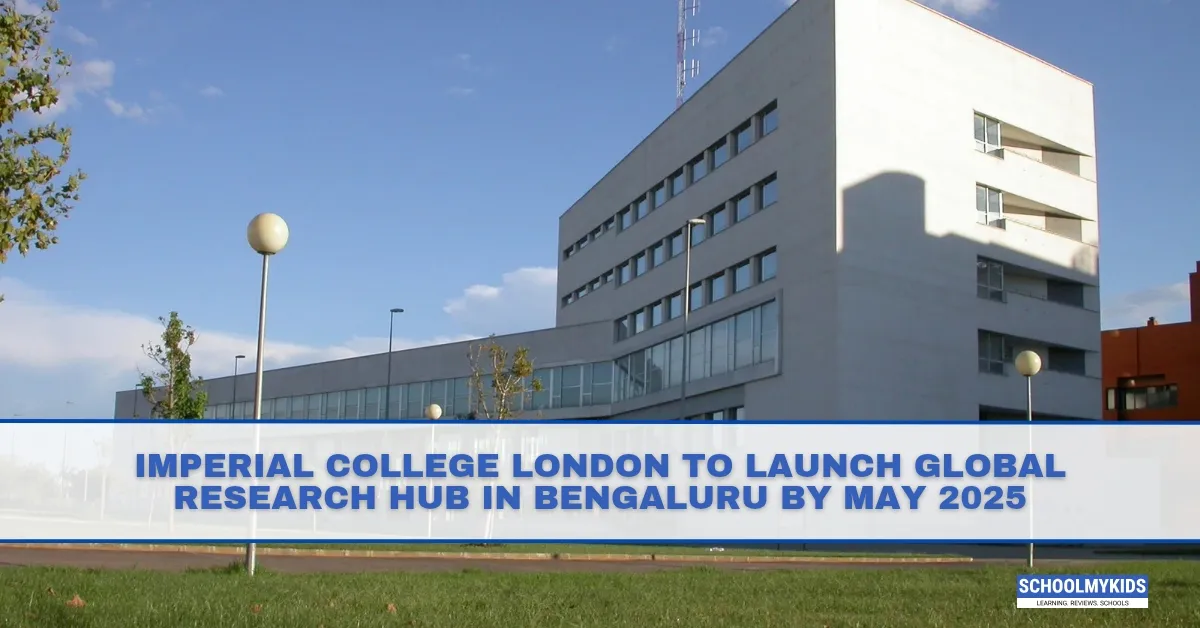 Imperial College London to Launch Global Research Hub in Bengaluru by May 2025