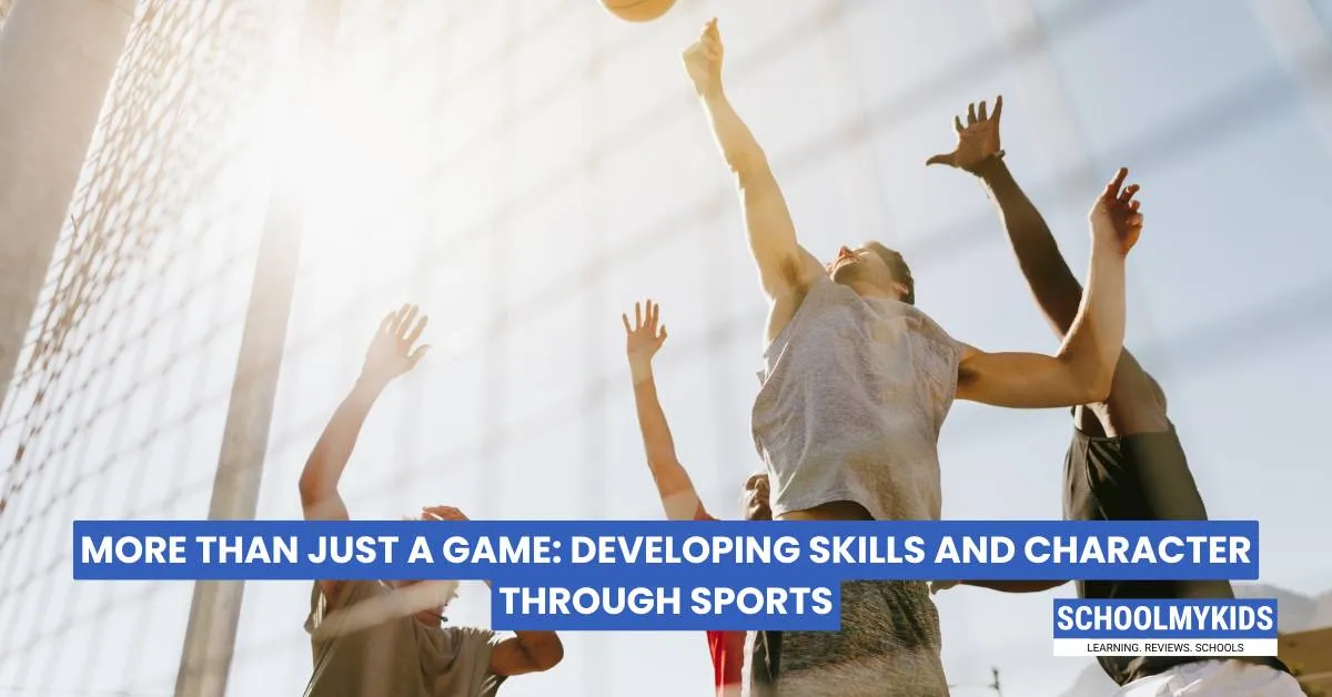 More Than Just a Game: Developing Skills and Character Through Sports