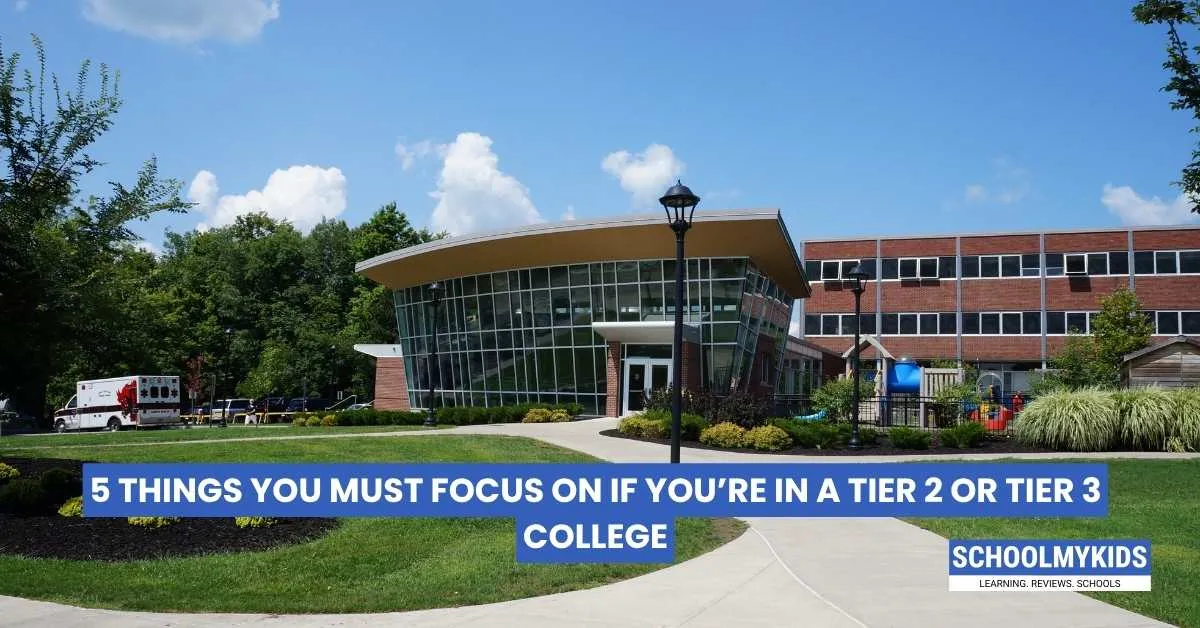 5 Things You Must Focus On If You’re in a Tier 2 or Tier 3 College