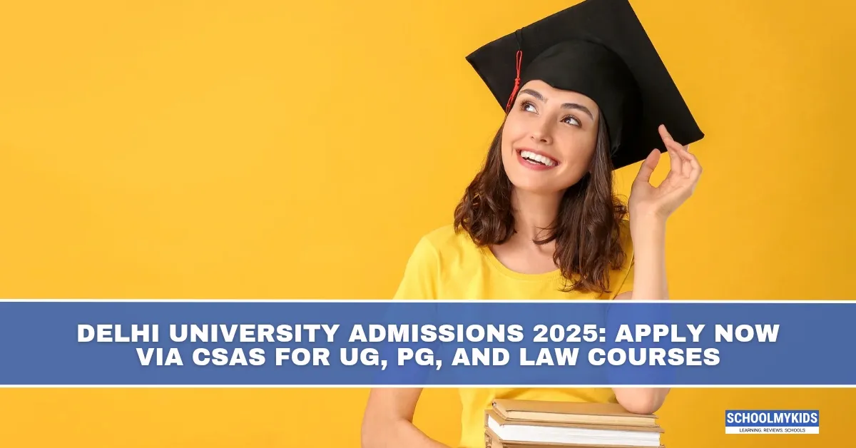 Delhi University Admissions 2025: Apply Now via CSAS for UG, PG, and Law Courses