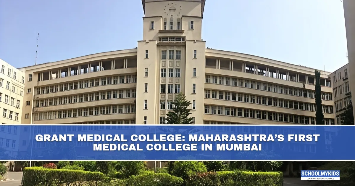 Grant Medical College: Maharashtra’s First Medical College in Mumbai