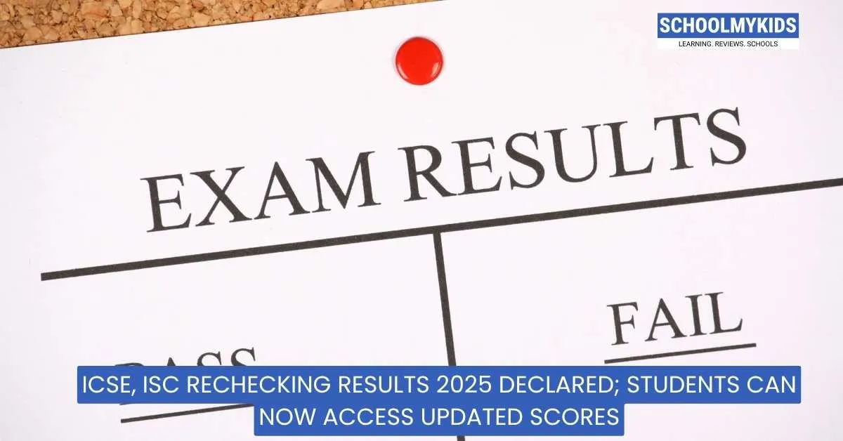ICSE, ISC Rechecking Results 2025 Declared; Students Can Now Access Updated Scores