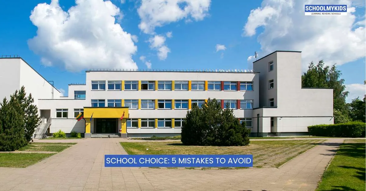School Choice: 5 Mistakes to Avoid
